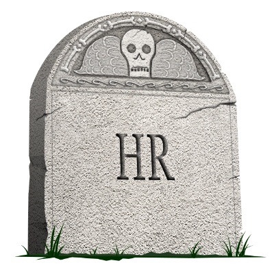 “HR is dead and hooray for that.”