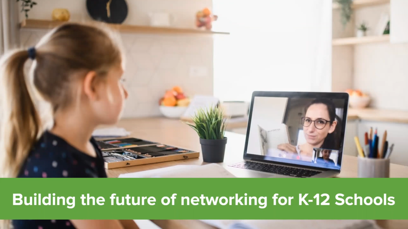 Building the future of networking for K-12 schools