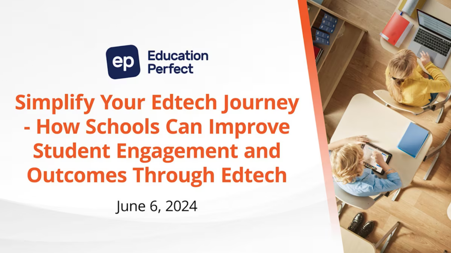 Simplify Your Edtech Journey - How Schools Can Improve Student Engagement and Outcomes Through Edtec