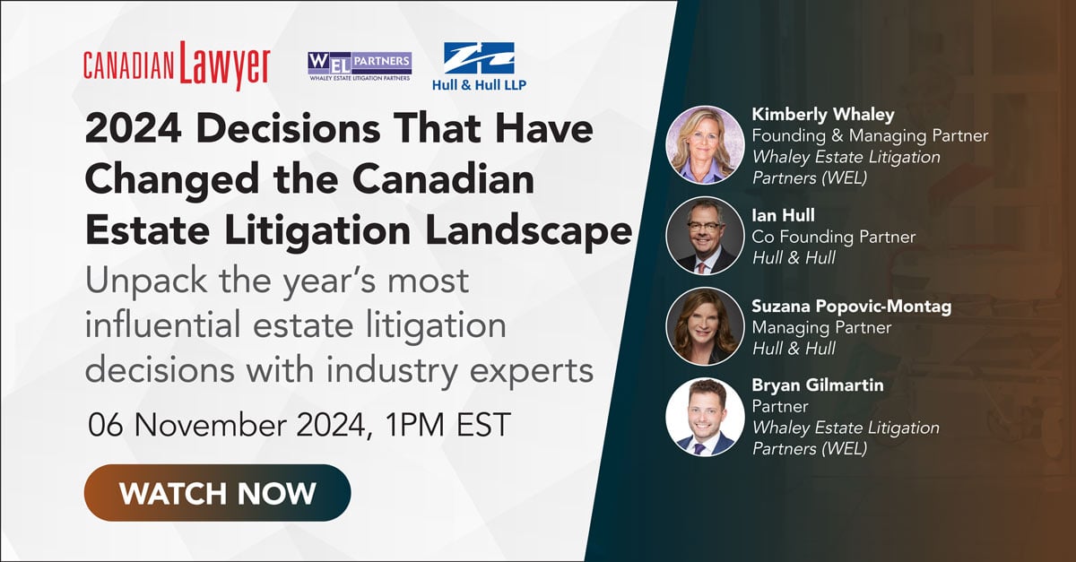 2024 Decisions That Have Changed the Canadian Estate Litigation Landscape