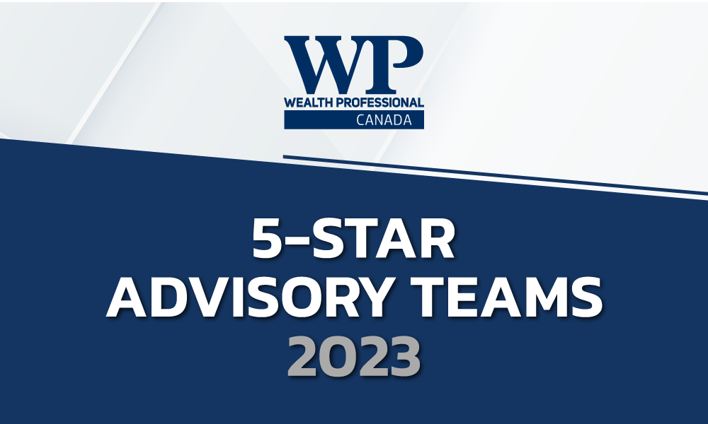 Wealth Professional is looking for Canada's 5-Star Advisory Teams