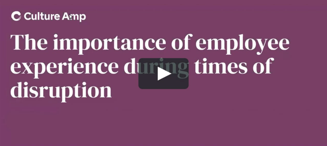 The Importance of Employee Experience During Times of Disruption