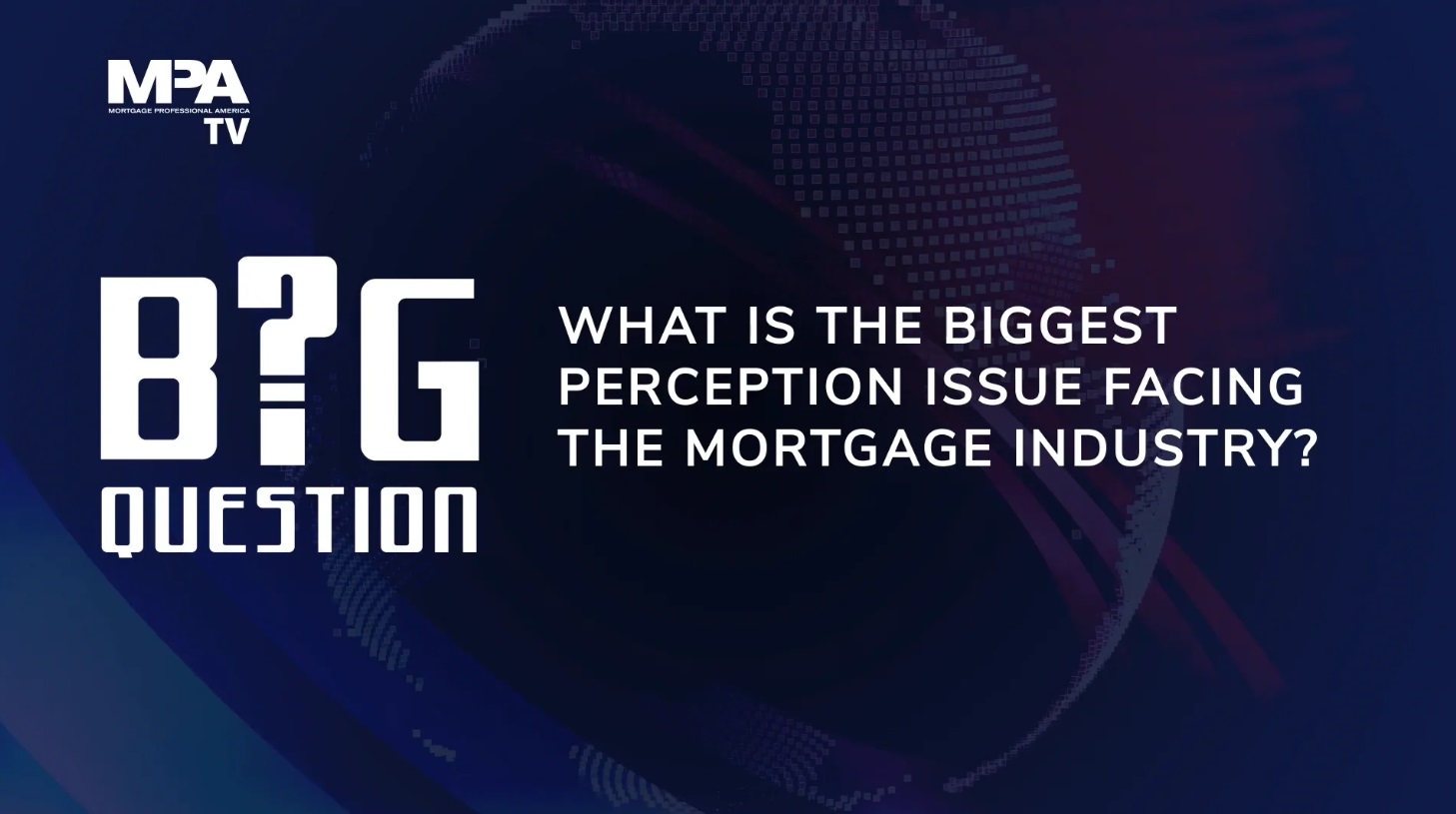 What is the biggest perception issue facing the mortgage industry?