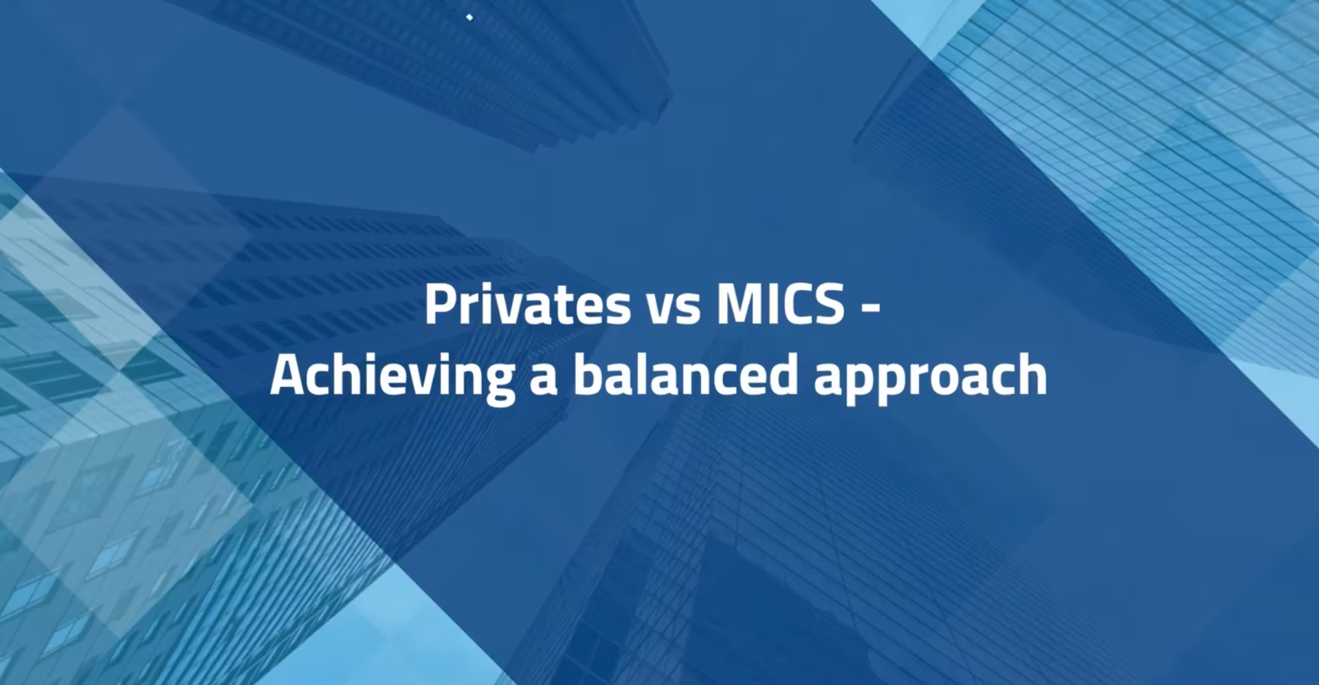 Privates vs. MICs: Achieving a balanced approach