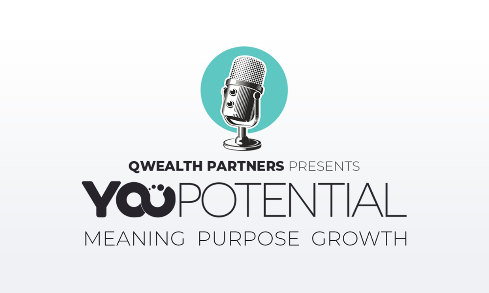 YouPotential: Q Wealth Partners launches human-first podcast to inspire a more meaningful life