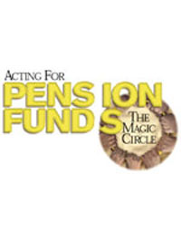 Acting for Pension Funds The Magic Circle