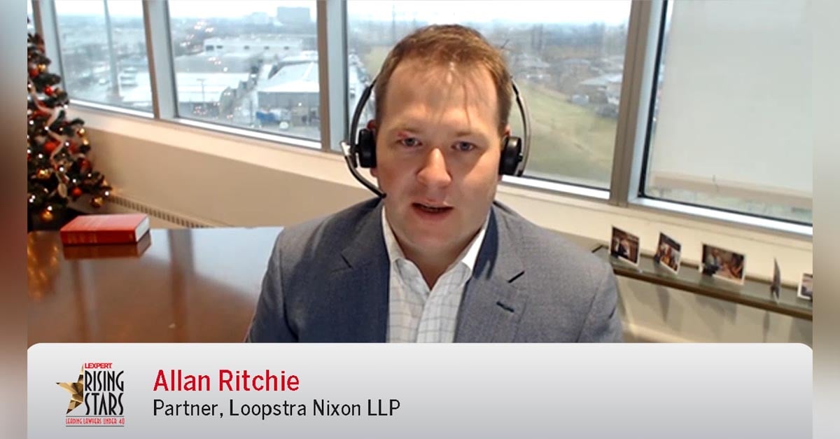 Video interview: Allan Ritchie, Partner, Loopstra Nixon LLP, 2020 Lexpert Rising Star