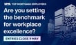 Top Mortgage Employers 2025 entries will close on Friday