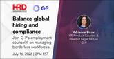 Risk vs. reward: How to balance global hiring and compliance