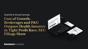 Cost of Growth: Brokerages and P&C Outpace Health Insurers in Tight Profit Race, SEC Filings Show
