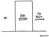 Remind clients you're here to help them avoid costly mistakes
