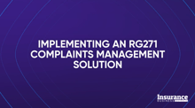 Implementing a RG271 Complaints Management Solution