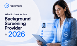 What to Look for in a Background Screening Provider in 2026
