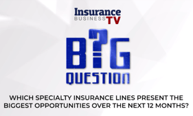 Which specialty insurance lines present the biggest opportunities?