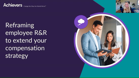 Reframing employee R&R to extend your compensation strategy