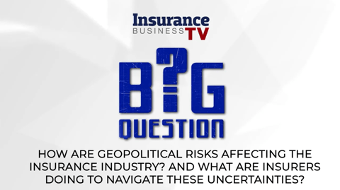 How are geopolitical risks impacting the insurance industry?