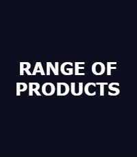 RANGE OF PRODUCTS