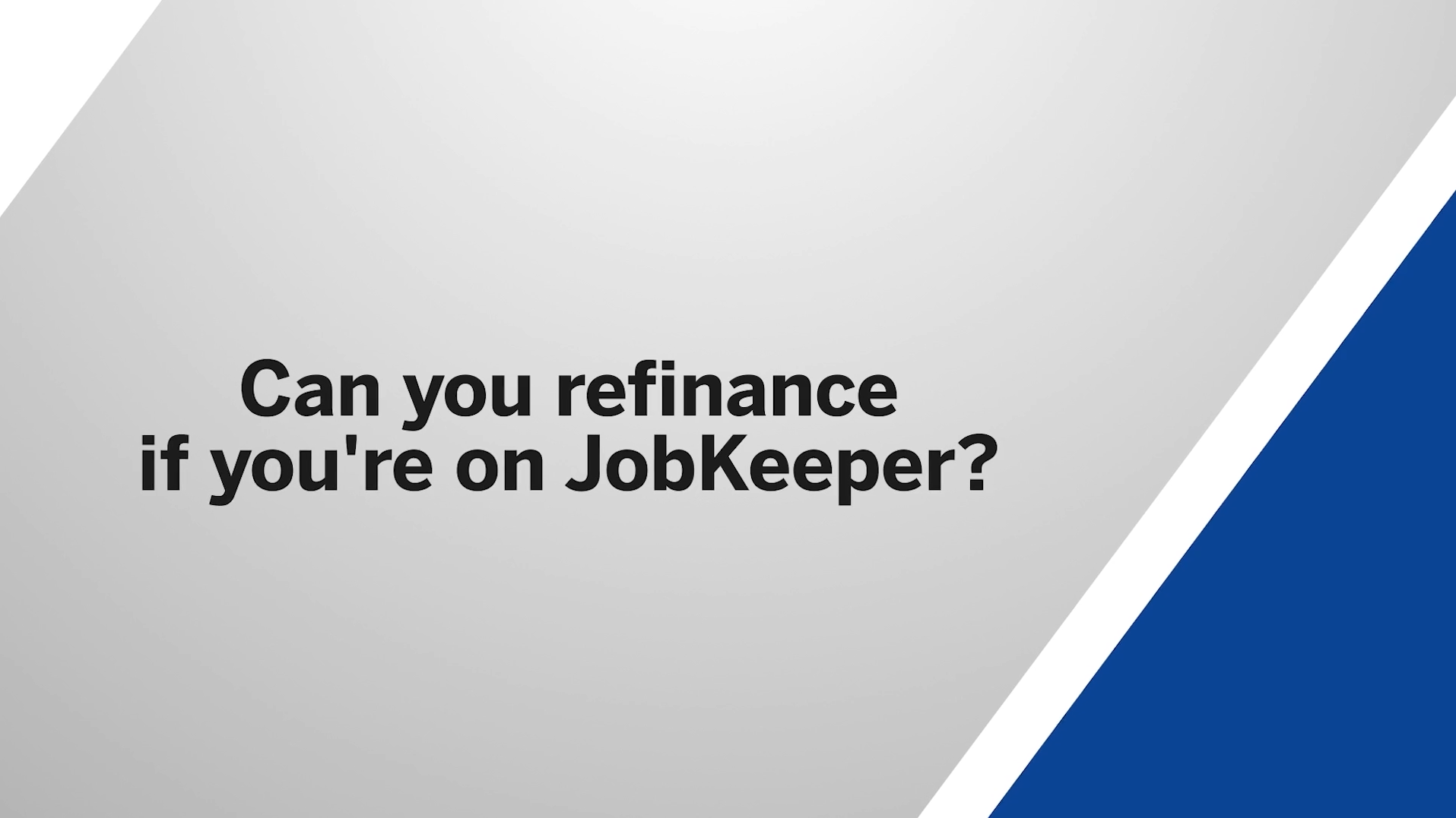 Can you refinance if you're on JobKeeper? | Your Mortgage Australia