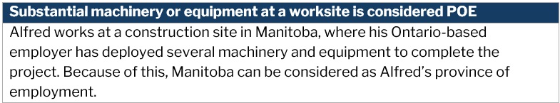  Province of employment – substantial machinery or equipment at a worksite example